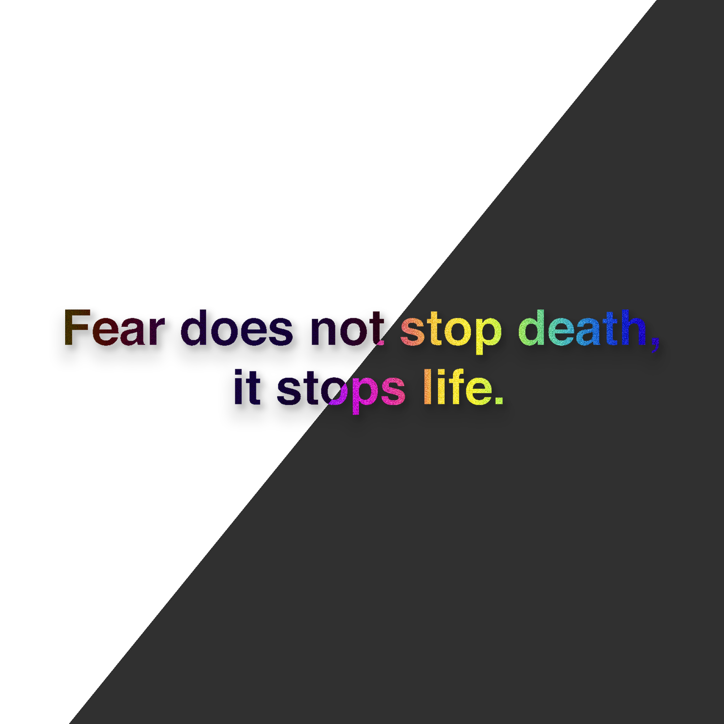 Fear Does Not Stop Death