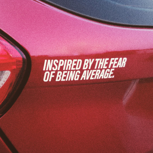 Inspired by the fear of being average